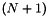 $(N+1)$
