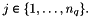 $j\in\{1,\hdots,n_q\}.$
