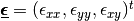 \underline{\pmb{\epsilon}}=(\epsilon_{xx},\epsilon_{yy},\epsilon_{xy})^t