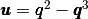 \pmb{u}=\pmb{q}^2-\pmb{q}^3