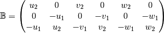 \mathbb{B}=\begin{pmatrix}
            u_2 & 0 & v_2 & 0 & w_2 & 0\\
            0 & -u_1 & 0 & -v_1 & 0 & -w_1\\
            -u_1 & u_2 & -v_1 & v_2 & -w_1 & w_2
          \end{pmatrix}