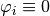 \varphi_i\equiv 0