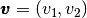 \vecb{v}=(v_1,v_2)