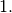 1.