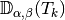 \MAT{D}_{\il,\jl}(T_k)