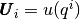 \pmb{U}_i=u(q^i)