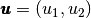 \vecb{u}=(u_1,u_2)