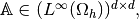 \MAT{A}\in (\LInfD{\DOMH})^{d\times d},