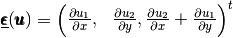 \Odv(\vecb{u})=\begin{pmatrix}\DP{u_1}{x}, & \DP{u_2}{y},
                              \DP{u_2}{x}+\DP{u_1}{y}
                              \end{pmatrix}^t