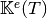 \mathbb{K}^e(T)