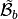 \tilde{\mathcal{B}}_b